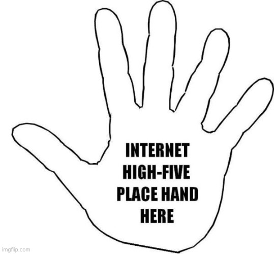 High Five! | image tagged in high five | made w/ Imgflip meme maker