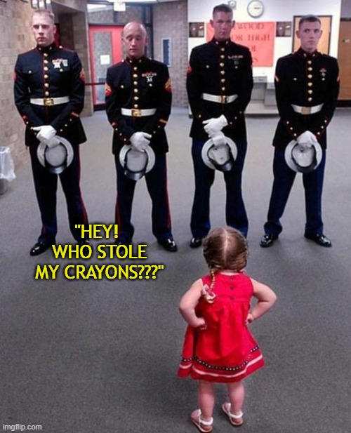 "HEY!  WHO STOLE MY CRAYONS???" | image tagged in marines,crayons | made w/ Imgflip meme maker
