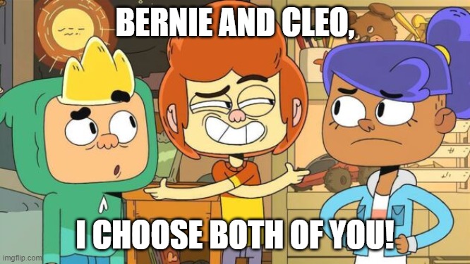 Not Another Pokémon Reference | BERNIE AND CLEO, I CHOOSE BOTH OF YOU! | image tagged in ollie's pack ichoose both of u,pokemon reference,ollie's pack,bernie,cleo,ollie | made w/ Imgflip meme maker