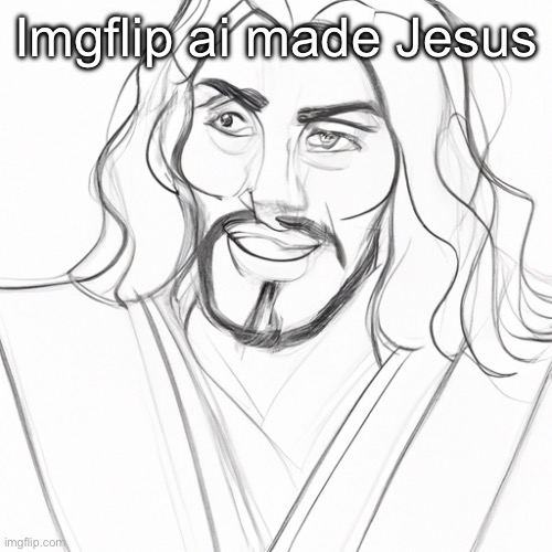 my prompt was Andrew Hussie what the fuck | Imgflip ai made Jesus | made w/ Imgflip meme maker