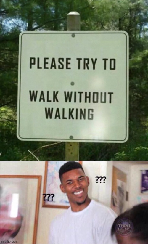 please try to live without living | image tagged in black guy confused | made w/ Imgflip meme maker