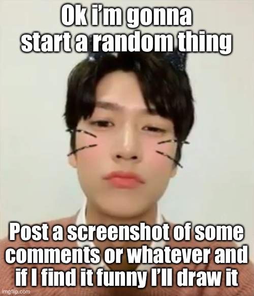 I may or may not draw it idk I’m a lazy artist | Ok i’m gonna start a random thing; Post a screenshot of some comments or whatever and if I find it funny I’ll draw it | image tagged in i m high number 2 | made w/ Imgflip meme maker