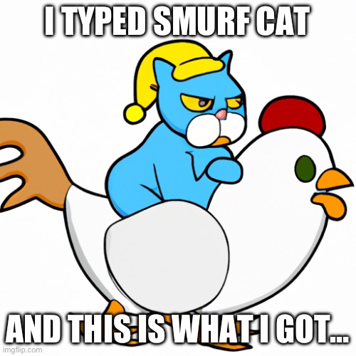 Help me | I TYPED SMURF CAT; AND THIS IS WHAT I GOT… | image tagged in smurf cat | made w/ Imgflip meme maker