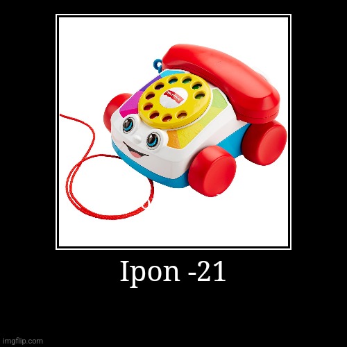 Ipon -21 | Shot on an Iphone | image tagged in funny,demotivationals | made w/ Imgflip demotivational maker