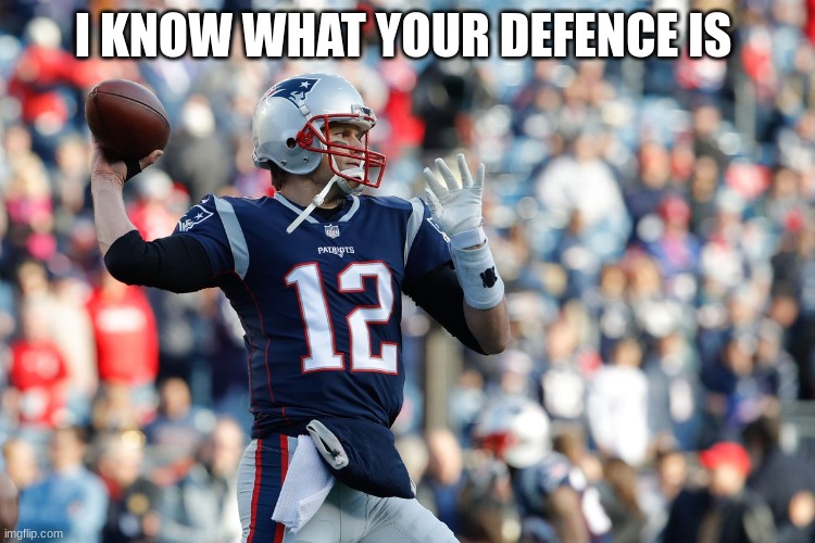 I KNOW WHAT YOUR DEFENCE IS | made w/ Imgflip meme maker