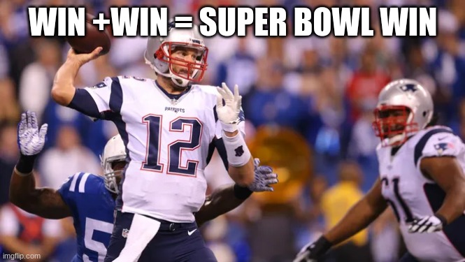 WIN +WIN = SUPER BOWL WIN | made w/ Imgflip meme maker