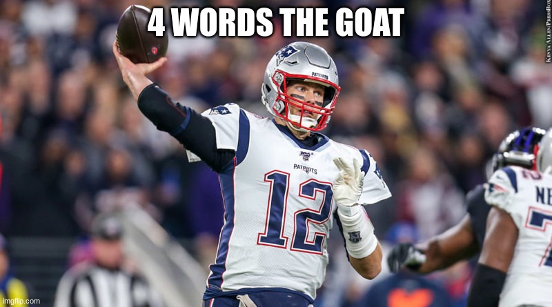 4 WORDS THE GOAT | made w/ Imgflip meme maker