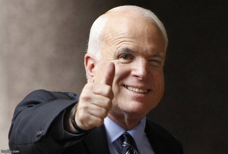 John McCain Thumbs Up | image tagged in john mccain thumbs up | made w/ Imgflip meme maker