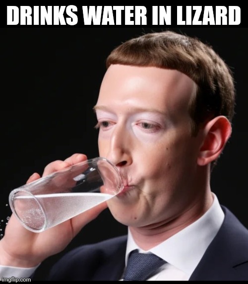 DRINKS WATER IN LIZARD | image tagged in dark humor | made w/ Imgflip meme maker