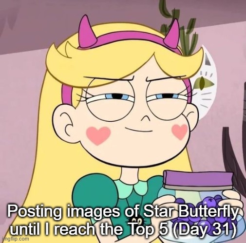 Day 31 | Posting images of Star Butterfly until I reach the Top 5 (Day 31) | image tagged in star butterfly | made w/ Imgflip meme maker
