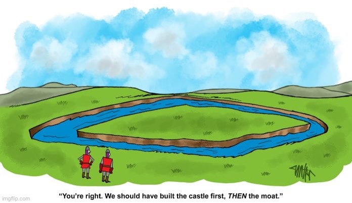 They had one job | image tagged in one job,should have built,castle first,then moat | made w/ Imgflip meme maker