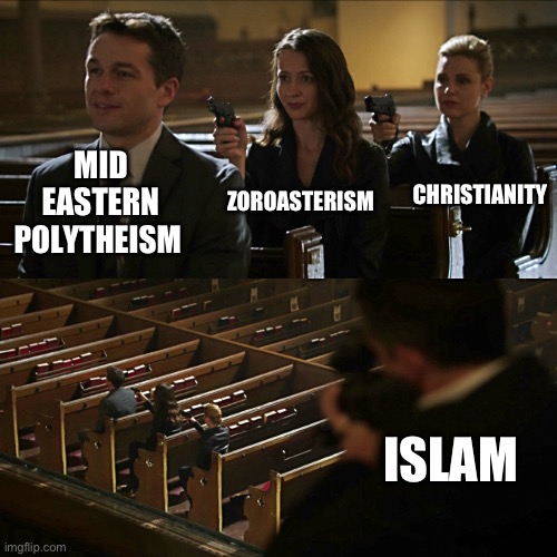 Middle East religion | MID EASTERN POLYTHEISM; CHRISTIANITY; ZOROASTERISM; ISLAM | image tagged in assassination chain | made w/ Imgflip meme maker