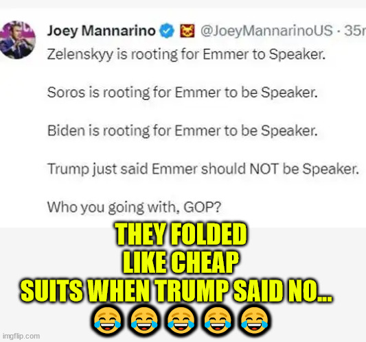 THEY FOLDED LIKE CHEAP SUITS WHEN TRUMP SAID NO...  
????? | made w/ Imgflip meme maker