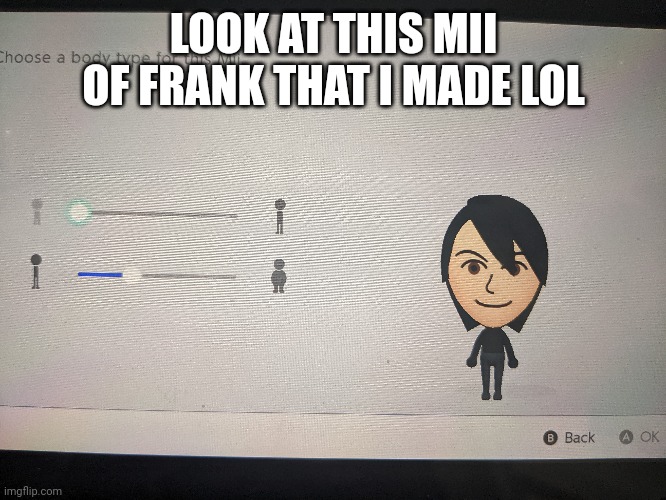 He's so short lolll | LOOK AT THIS MII OF FRANK THAT I MADE LOL | image tagged in frank iero,mcr,my chemical romance | made w/ Imgflip meme maker