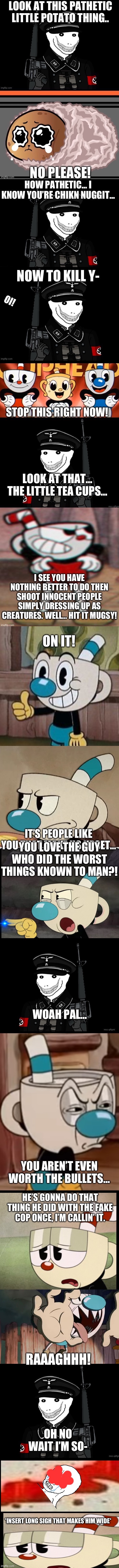 Cuphead Brothers Deal With Mark Dilson. (Decided to upload this to JaCD itself) | *INSERT LONG SIGH THAT MAKES HIM WIDE* | made w/ Imgflip meme maker