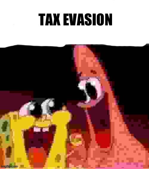 your execution is in three days | TAX EVASION | image tagged in your execution is in three days | made w/ Imgflip meme maker