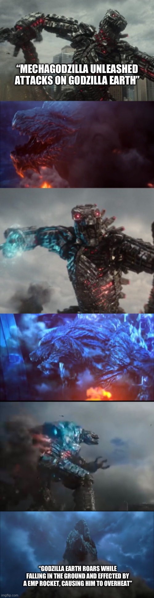 Godzilla Earth vs Mechagodzilla part 5 | “MECHAGODZILLA UNLEASHED ATTACKS ON GODZILLA EARTH”; “GODZILLA EARTH ROARS WHILE FALLING IN THE GROUND AND EFFECTED BY A EMP ROCKET, CAUSING HIM TO OVERHEAT” | image tagged in godzilla | made w/ Imgflip meme maker