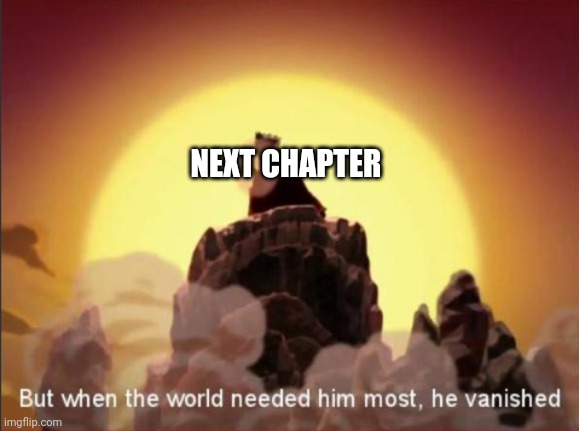 Comick | NEXT CHAPTER | image tagged in but when the world needed him most he vanished | made w/ Imgflip meme maker