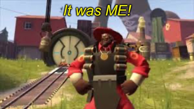 It was ME! | made w/ Imgflip meme maker