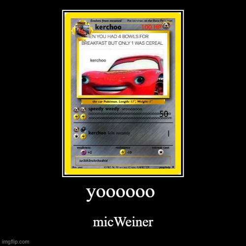 pokemon card | yoooooo | micWeiner | image tagged in funny,demotivationals | made w/ Imgflip demotivational maker
