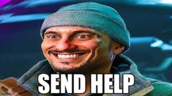 Send help | image tagged in send help | made w/ Imgflip meme maker