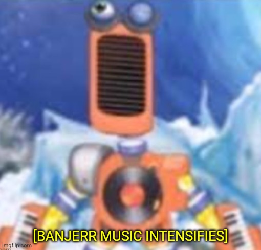 Banjerr music | [BANJERR MUSIC INTENSIFIES] | made w/ Imgflip meme maker