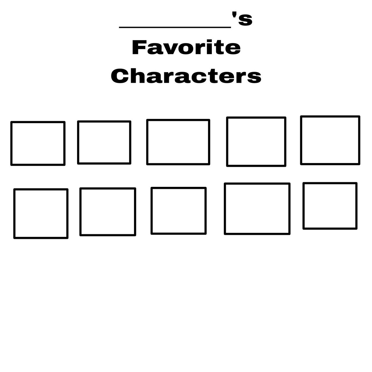 blank's favorite characters Blank Meme Template