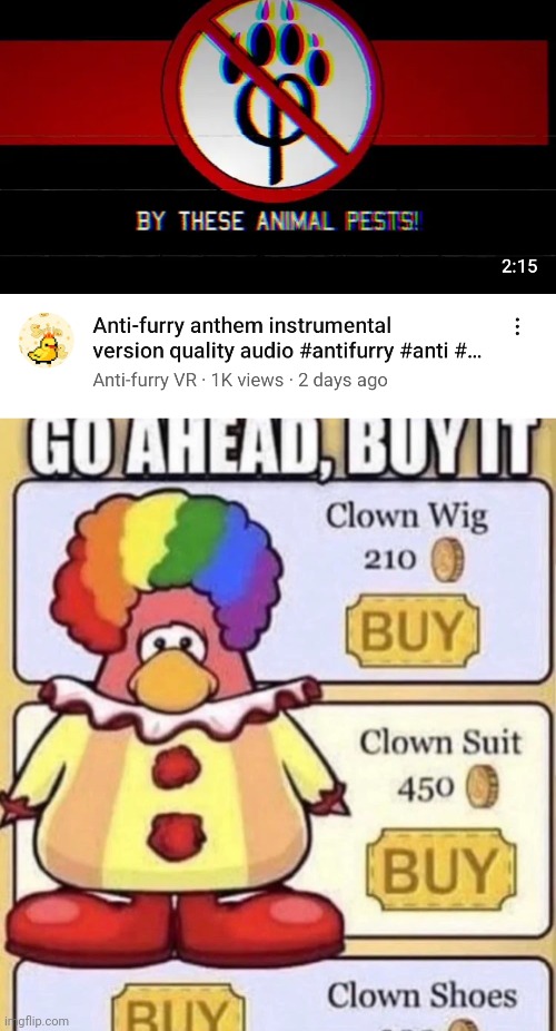 how braindead do you have to be to create an entire song just because you hate furries | image tagged in club penguin clown | made w/ Imgflip meme maker