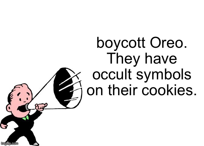 Tomislav note: link coming soon (note 2: link in comments) | boycott Oreo. They have occult symbols on their cookies. | image tagged in announcement temp thingy | made w/ Imgflip meme maker