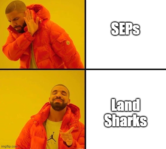 Gamma World Land sharks | SEPs; Land Sharks | image tagged in drake yes and no | made w/ Imgflip meme maker