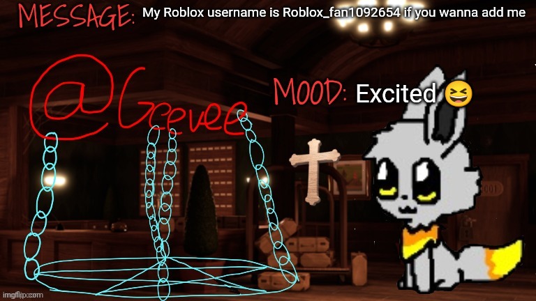 Geevee announcement temp | My Roblox username is Roblox_fan1092654 if you wanna add me; Excited 😆 | image tagged in geevee announcement temp | made w/ Imgflip meme maker