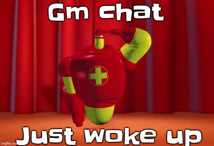 Wakey wakey eggs and bakey *yawn* | Gm chat; Just woke up | image tagged in drix in the amazing digital circus | made w/ Imgflip meme maker