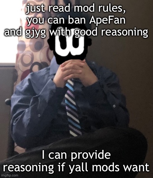 delted but he's badass | just read mod rules, you can ban ApeFan and gjyg with good reasoning; I can provide reasoning if yall mods want | image tagged in delted but he's badass | made w/ Imgflip meme maker