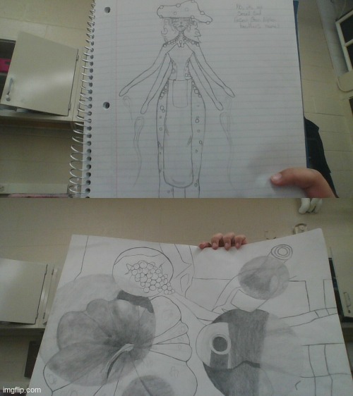 Top image isnt done but the bottom one is, the bottom is for my drawing class and the top is for fun | image tagged in drawing,art,hide the pain harold,hand | made w/ Imgflip meme maker