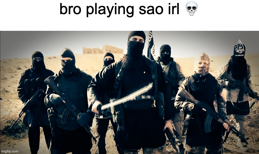 sword art online | bro playing sao irl 💀 | made w/ Imgflip meme maker