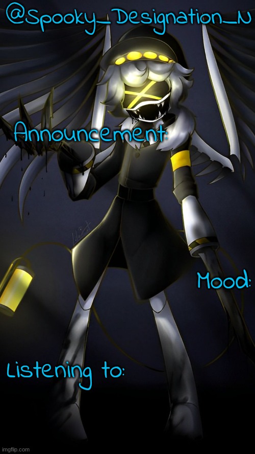 @Spooky_Designation_N; Announcement:; Mood:; Listening to: | made w/ Imgflip meme maker