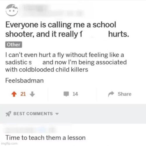 it's time | image tagged in school shooting,reddit,repost,memes,funny memes | made w/ Imgflip meme maker