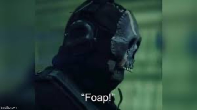 Foap! | made w/ Imgflip meme maker