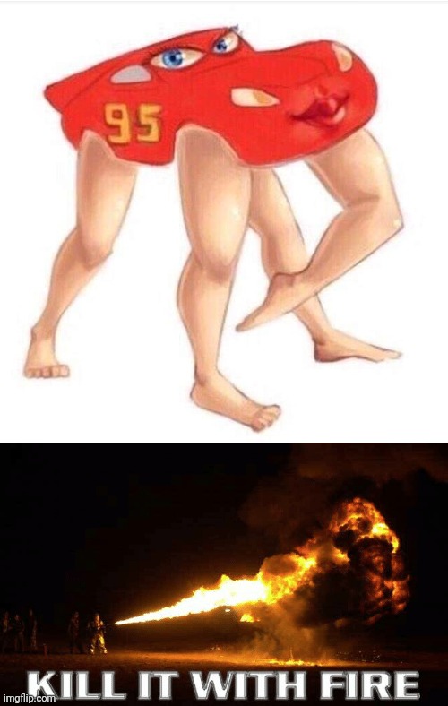 Lightning McQueen with legs | image tagged in kill it with fire,lightning mcqueen,legs,leg,cursed image,memes | made w/ Imgflip meme maker