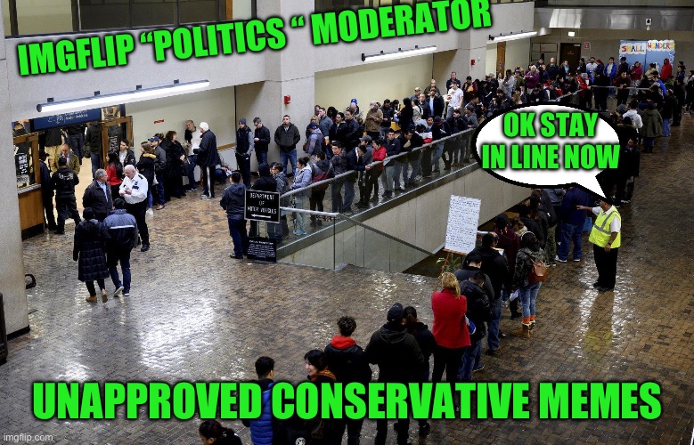 Yep | IMGFLIP “POLITICS “ MODERATOR; OK STAY IN LINE NOW; UNAPPROVED CONSERVATIVE MEMES | made w/ Imgflip meme maker