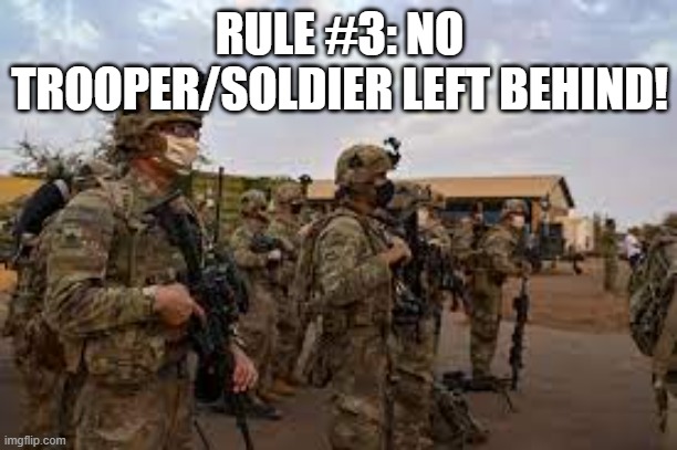 RULE #3: NO TROOPER/SOLDIER LEFT BEHIND! | made w/ Imgflip meme maker