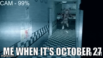 It's showtime | ME WHEN IT'S OCTOBER 27 | image tagged in gifs,memes,funny,fnaf,fnaf movie,october | made w/ Imgflip video-to-gif maker
