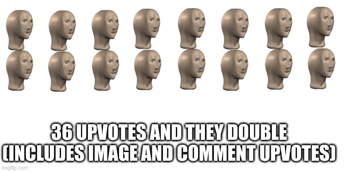 0987654345678 | 36 UPVOTES AND THEY DOUBLE (INCLUDES IMAGE AND COMMENT UPVOTES) | image tagged in well | made w/ Imgflip meme maker