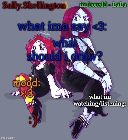 Sallys temp | what should i draw? :) | image tagged in sallys temp | made w/ Imgflip meme maker