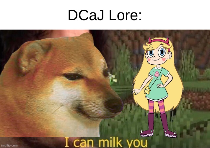 Read the fine print. | (reversed); DCaJ Lore: | image tagged in i can milk you template | made w/ Imgflip meme maker
