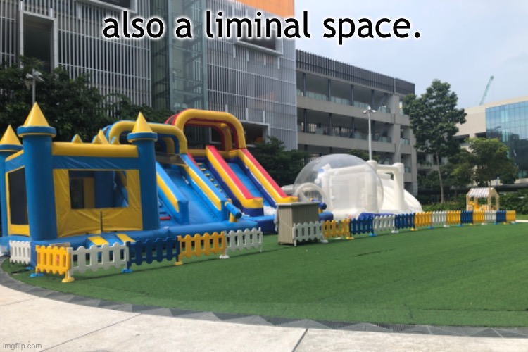 i took all these pictures btw | also a liminal space. | made w/ Imgflip meme maker