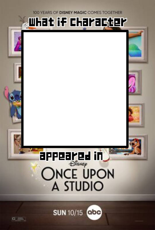 what if character appeared in once upon a studio Blank Meme Template