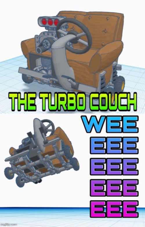 The turbo couch: WEEEEEEEEEEEE | made w/ Imgflip meme maker