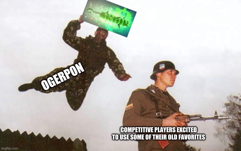 dlc meme | OGERPON; COMPETITIVE PLAYERS EXCITED TO USE SOME OF THEIR OLD FAVORITES | image tagged in attack,pokemon | made w/ Imgflip meme maker
