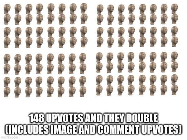 help me | 148 UPVOTES AND THEY DOUBLE (INCLUDES IMAGE AND COMMENT UPVOTES) | image tagged in well | made w/ Imgflip meme maker